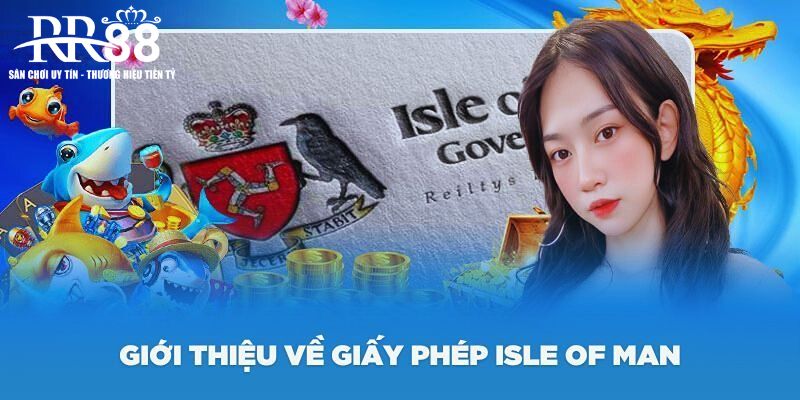 Giấy phép kinh doanh cấp từ Isle of Man