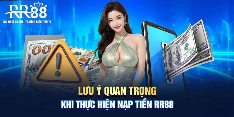 Tiêu chí cần nhớ khi thực hiện nạp tiền